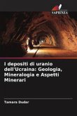 I depositi di uranio dell'Ucraina: Geologia, Mineralogia e Aspetti Minerari