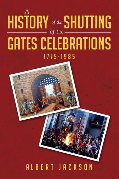 A History of the Shutting of the Gates Celebrations 1775-1985 - Jackson, Albert