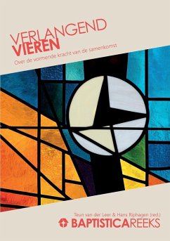 Verlangend vieren. Over de vormende kracht van de samenkomst - Riphagen, Hans; Leer, Teun van der