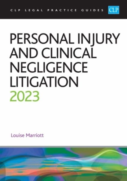 Personal Injury and Clinical Negligence Litigation 2023 Personal Injury and Clinical Negligence Litigation 2023