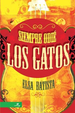 Siempre odié los gatos - Batista, Elsa