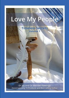 LOVE MY PEOPLE Timeless Secrets Volume 1 - Rawlings, Drs Jay & Meridel