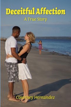 Deceitful Affection A True Story - Hernandez, Courtney