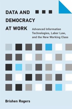 Data and Democracy at Work - Rogers, Brishen