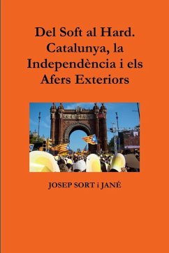 Cover Del Soft al Hard. Catalunya, la Independència i els Afers Exteriors