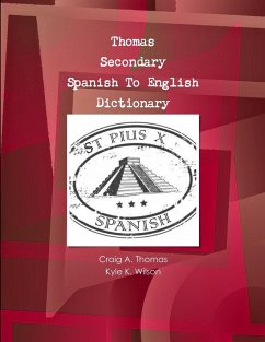 Thomas Secondary Spanish To English Dictionary - Thomas, Craig; Wilson, Kyle