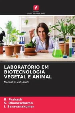 LABORATÓRIO EM BIOTECNOLOGIA VEGETAL E ANIMAL - Prakash, B.;Dhanasekaran, S.;Saravanakumar, I.
