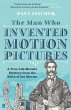 The Man Who Invented Motion Pictures - Bild 1