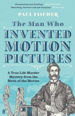 The Man Who Invented Motion Pictures - Fischer, Paul