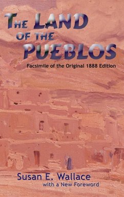 The Land of the Pueblos - Wallace, Susan E.