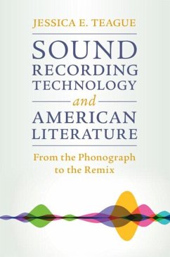 Sound Recording Technology and American Literature - Teague, Jessica E.