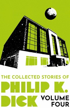 The Collected Stories of Philip K. Dick Volume 4 - Dick, Philip K