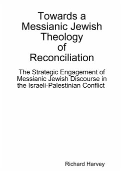 Towards a Messianic Jewish Theology of Reconciliation - Harvey, Richard