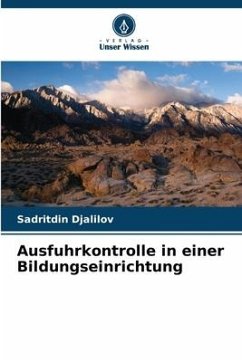 Ausfuhrkontrolle in einer Bildungseinrichtung - Djalilov, Sadritdin