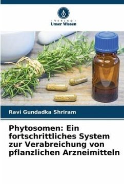 Phytosomen: Ein fortschrittliches System zur Verabreichung von pflanzlichen Arzneimitteln - Gundadka Shriram, Ravi