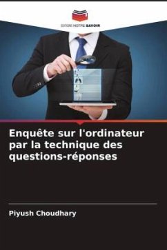 Enquête sur l'ordinateur par la technique des questions-réponses - Choudhary, Piyush