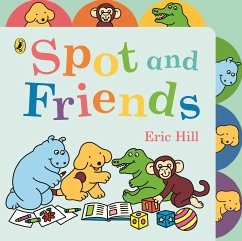 Spot and Friends - Hill, Eric