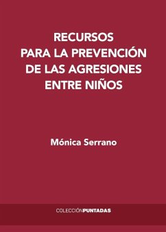 Recursos para la prevención de las agresiones entre niños - Serrano Muñoz, Mónica