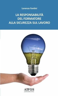 La responsabilità del Formatore alla Sicurezza sul Lavoro - Fantini, Lorenzo