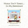 Please Don't Dance In My Ambulance - Bild 1