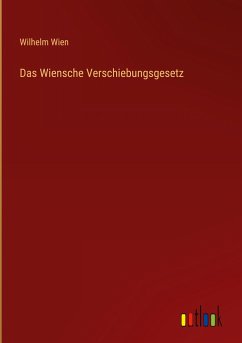 Das Wiensche Verschiebungsgesetz - Wien, Wilhelm