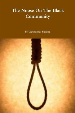 The Noose on the Black Community - Sullivan, Christopher