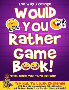 Would You Rather Game Book! That Made You Think Edition! - D'Orange, Leo Willy