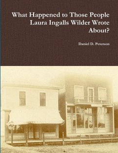 What Happened to Those People Laura Ingalls Wilder Wrote About? - Peterson, Daniel D.