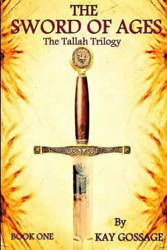 The Sword Of Ages - Gossage, Kay