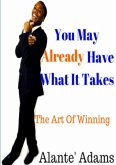 You May Already Have What It Takes The Art of Winning