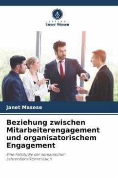 Beziehung zwischen Mitarbeiterengagement und organisatorischem Engagement - Masese, Janet