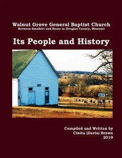 Walnut Grove General Baptist Church--Its People and History - Brown, Cinita Davis