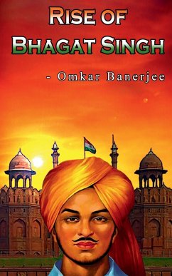 Rise of Bhagat Singh - Banerjee, Omkar