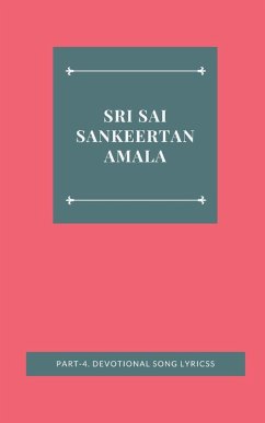 SRI SAI SANKEERTANAMALA, PART-4. DEVOTIONAL SONG LYRICSS