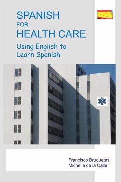 Spanish for Health Care - Bruquetas, Francisco; De La Calle, Michelle