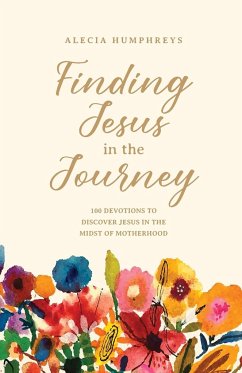 Finding Jesus in the Journey - Humphreys, Alecia