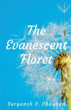 The Evanescent Floret - Chauhan, Suryansh