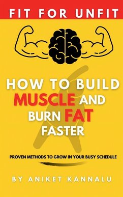 How to Build Muscle and Burn Fat Faster - Kannalu, Aniket