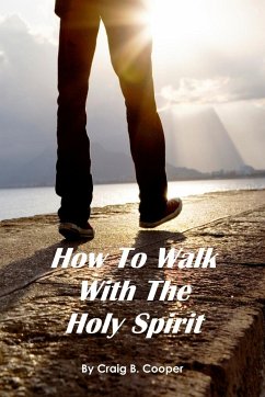 How to Walk With the Holy Spirit - Cooper, Craig