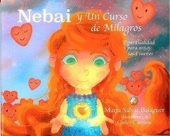 Nebai y un curso de milagros : espiritualidad para niños : los 3 sueños