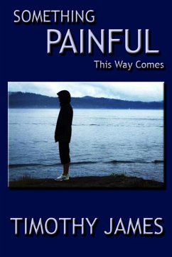 Something Painful This Way Comes - James, Timothy