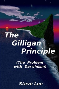 The Gilligan Principle (The Problem with Darwinism) - Lee, Steve