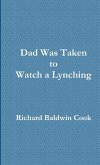 Dad Was Taken to Watch a Lynching