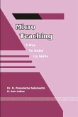 &quote;Micro Teaching - A Way to Build up Skills&quote;