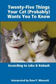 Twenty-Five Things Your Cat (Probably) Wants You To Know