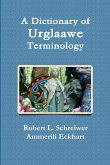A Dictionary of Urglaawe Terminology