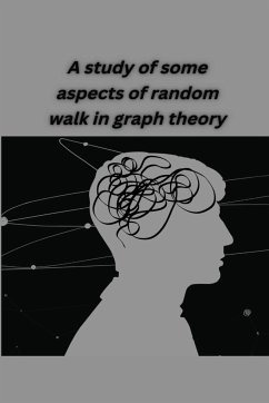 A study of some aspects of random walk in graph theory - Aayusha, Khan