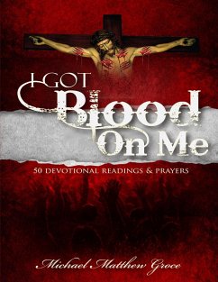 I Got Blood on Me - Groce, Rev. Michael Matthew