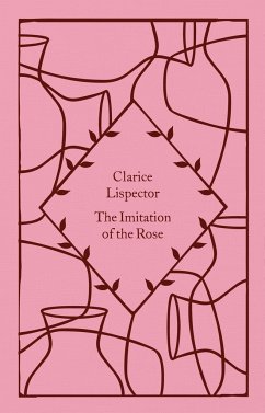 The Imitation of the Rose - Lispector, Clarice