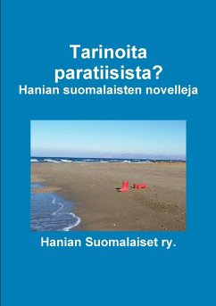 Tarinoita paratiisista? Hanian suomalaisten novelleja - Suomalaiset ry., Hanian